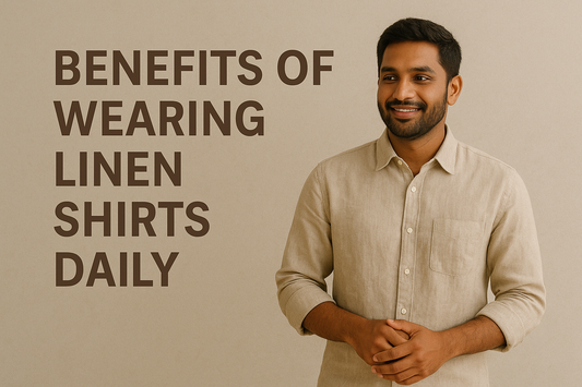 Benefits of Wearing Linen Shirts Daily - SABR INDIA